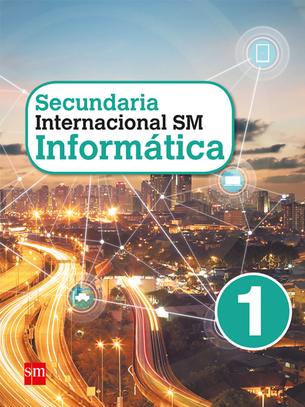 Informática Internacional SM Secundaria 1 Libro del alumno Guías