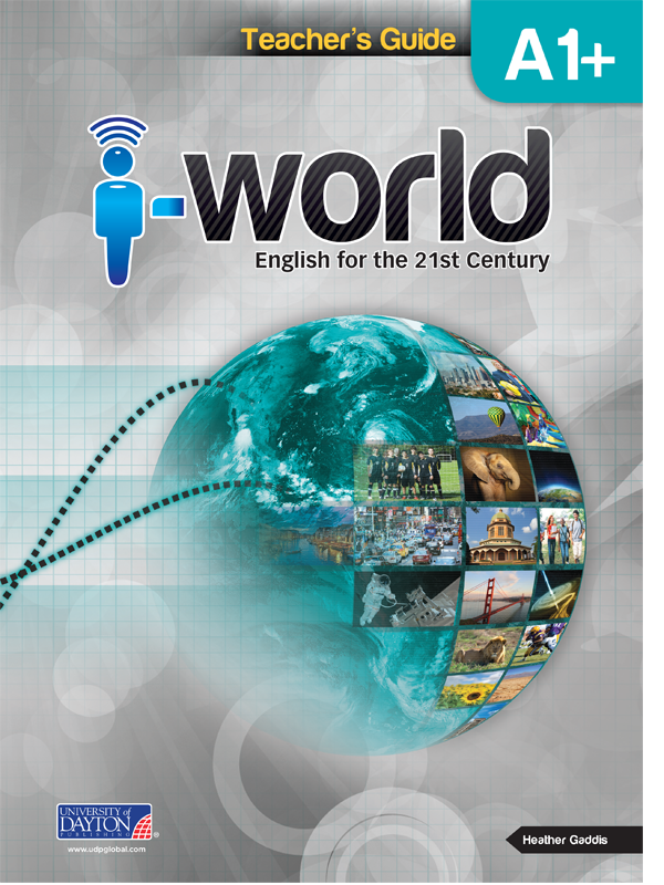 i-World Teacher’s Guide A1+. Middle School and Highschool