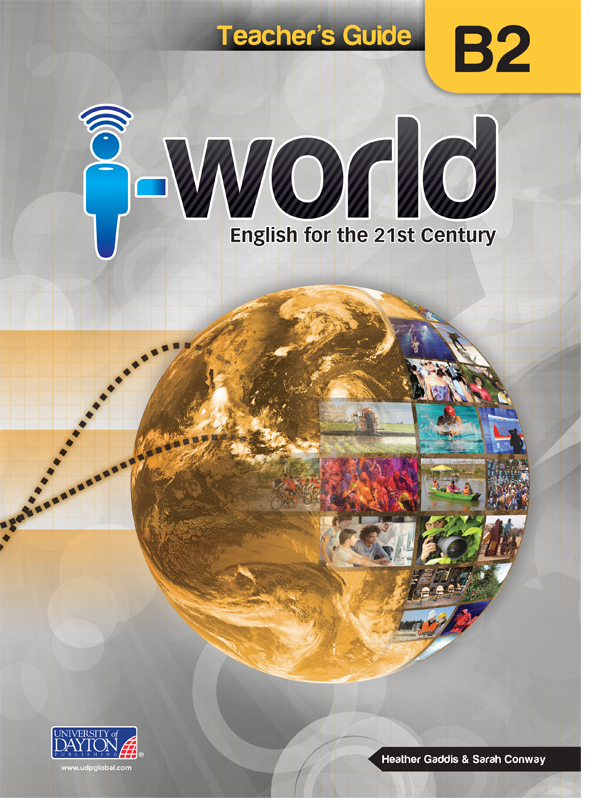 i-World Teacher’s Guide B2. Middle School and Highschool