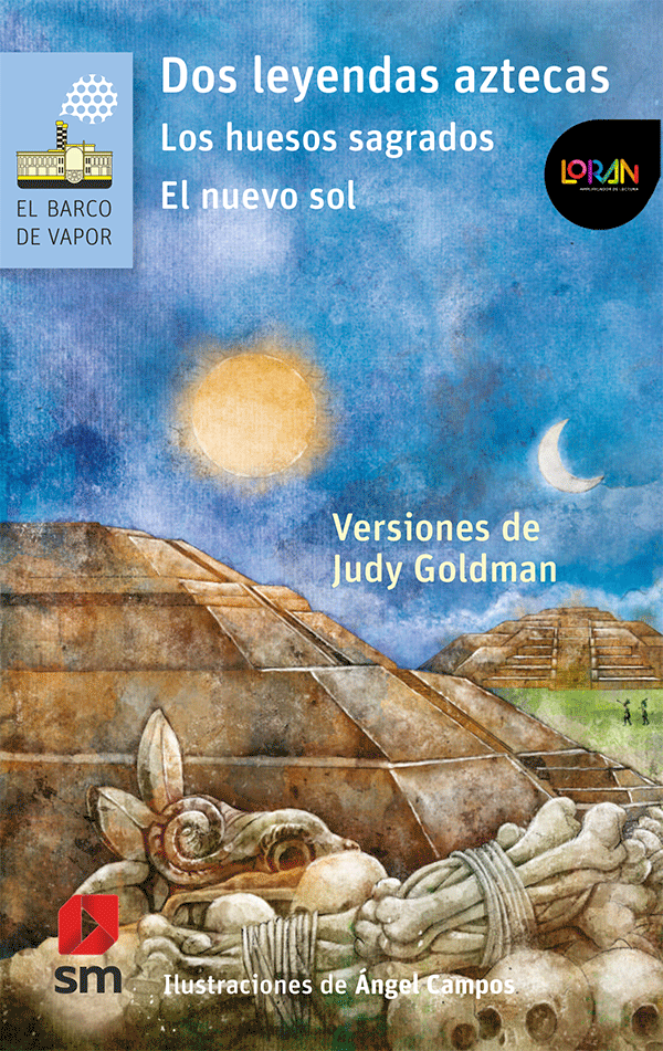 Dos leyendas aztecas: Los huesos sagrados / El nuevo sol