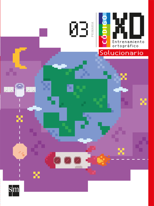 Código XD Entrenamiento ortográfico Primaria 3. Guía del profesor