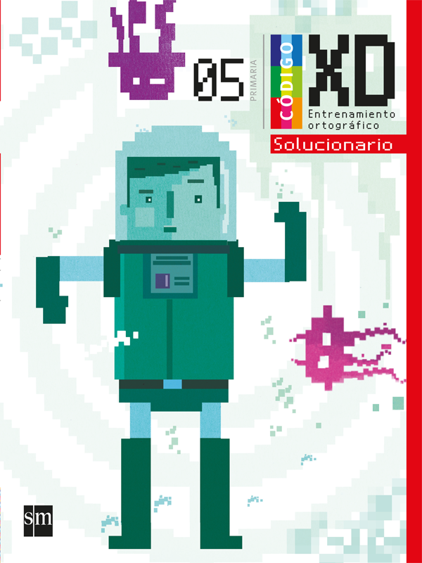 Código XD Entrenamiento ortográfico Primaria 5. Guía del profesor