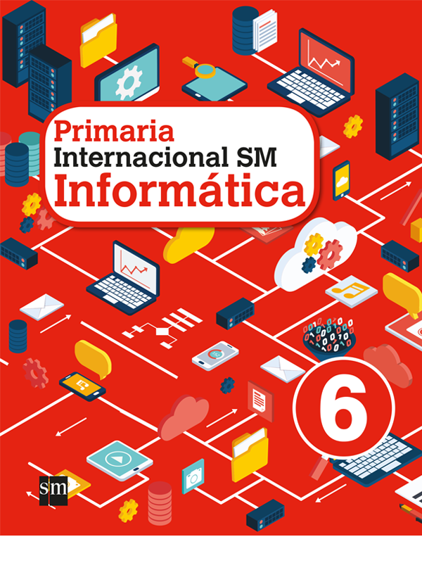 Informática Internacional SM Primaria 6. Libro del alumno