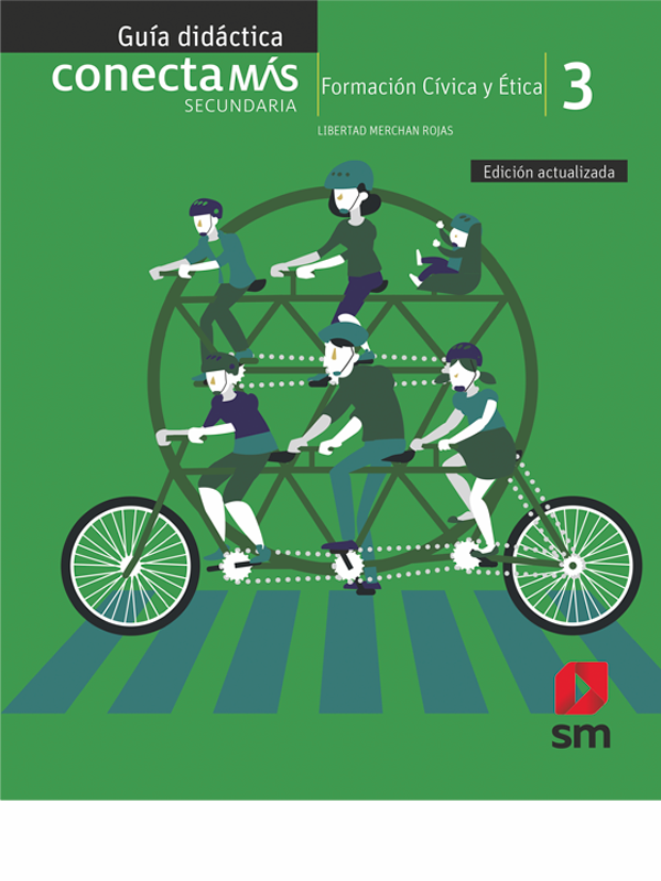 Formación cívica y ética. 3  Conecta más. Guía didáctica. 2da.Ed.